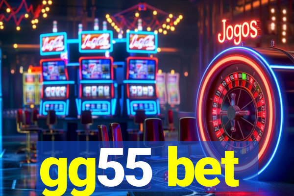 gg55 bet